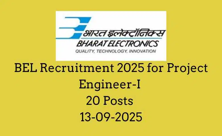 BEL Recruitment 2025 for Project Engineer-I 20 Posts 13-09-2025