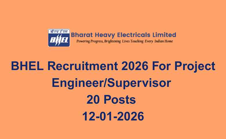 BHEL Recruitment 2026 For Project EngineerSupervisor 20 Posts 12-01-2026