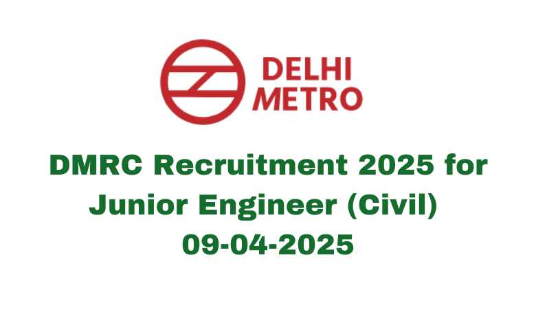 DMRC Recruitment 2025 for Junior Engineer (Civil) | 09-04-2025