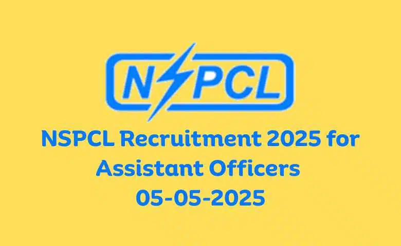NSPCL Recruitment 2025 for Assistant Officers 05-05-2025