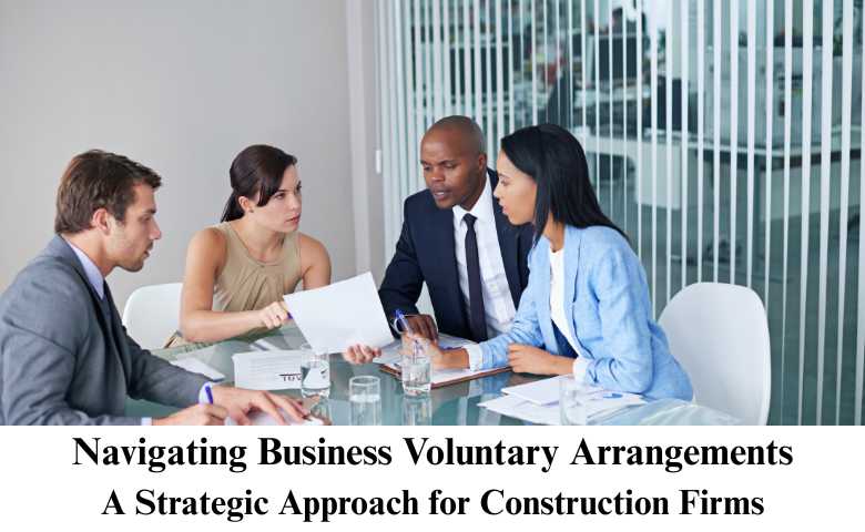 Navigating Business Voluntary Arrangements A Strategic Approach for Construction Firms