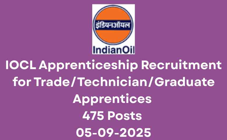 IOCL Apprenticeship Recruitment for TradeTechnicianGraduate Apprentices 475 Posts 05-09-2025