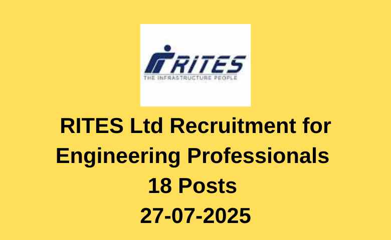 RITES Ltd Recruitment for Engineering Professionals 18 Posts 27-07-2025