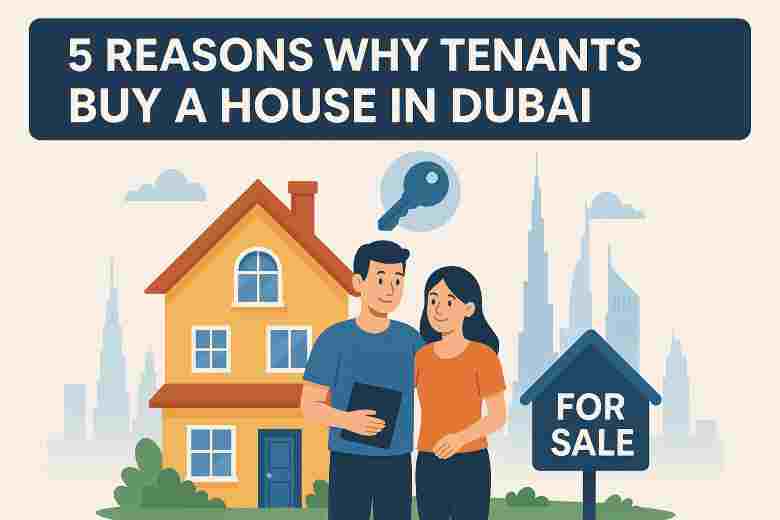 5 reasons why tenants should buy a house in Dubai