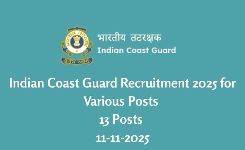Indian Coast Guard Recruitment 2025 for Various Posts 13 Posts 11-11-2025