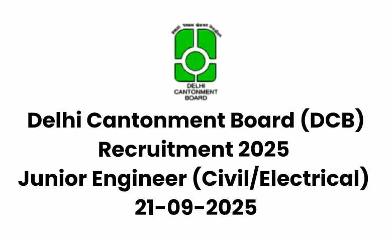 Delhi Cantonment Board (DCB) Recruitment 2025 Junior Engineer (CivilElectrical) 21-09-2025