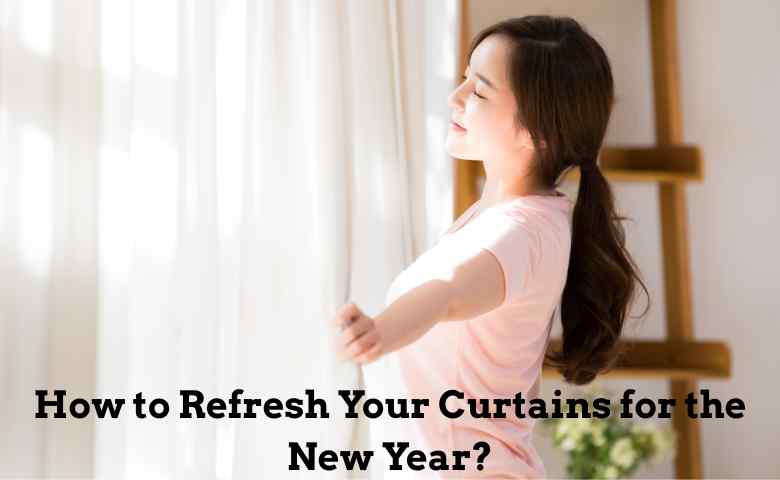 How to Refresh Your Curtains for the New Year