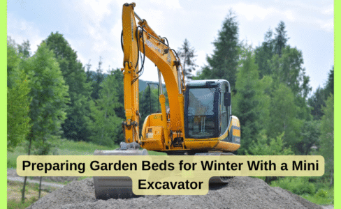 Preparing Garden Beds for Winter With a Mini Excavator