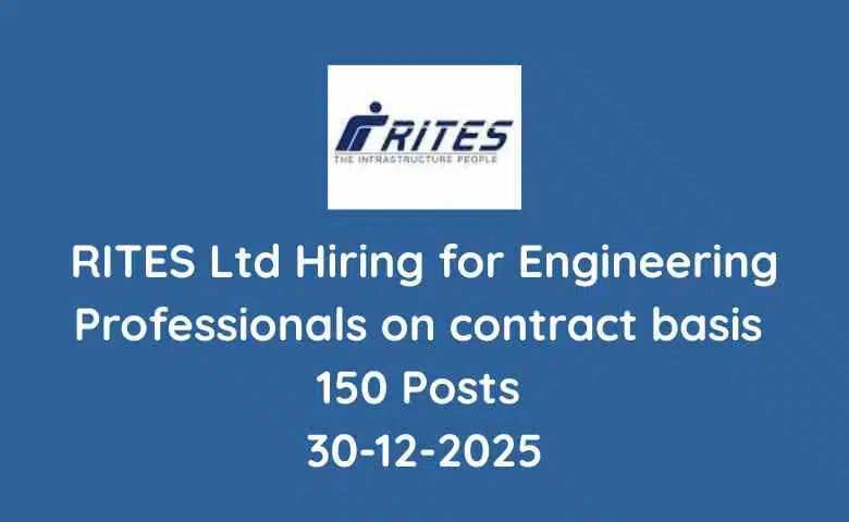 RITES Ltd Hiring for Engineering Professionals on contract basis 150 Posts 30-12-2025