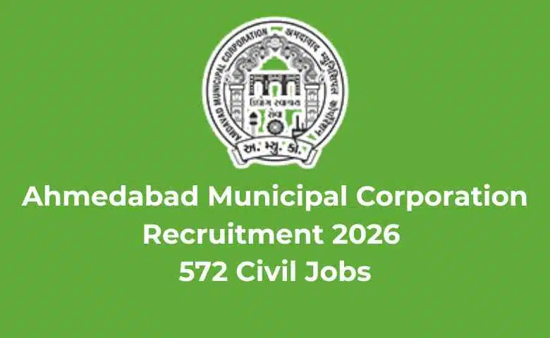 Ahmedabad Municipal Corporation Recruitment 2026 – 572 Civil Jobs