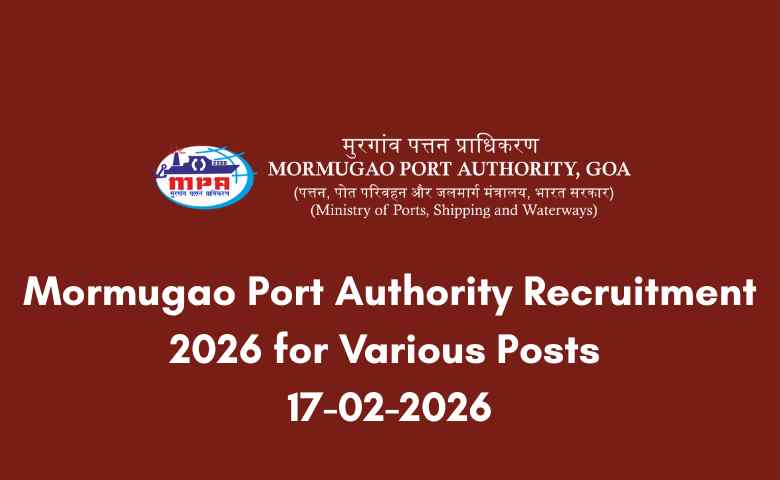 Mormugao Port Authority Recruitment 2026 for Various Posts 17-02-2026