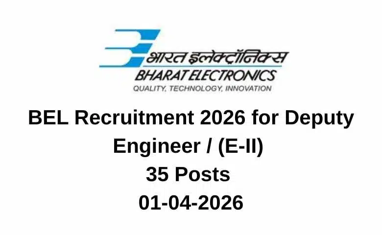BEL Recruitment 2026 for Deputy Engineer (E-II) 35 Posts 01-04-2026