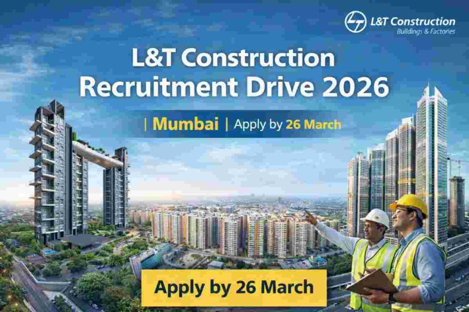 L&T Construction Recruitment Drive 2026 in Mumbai featuring high-rise buildings and engineers with apply deadline 26 March