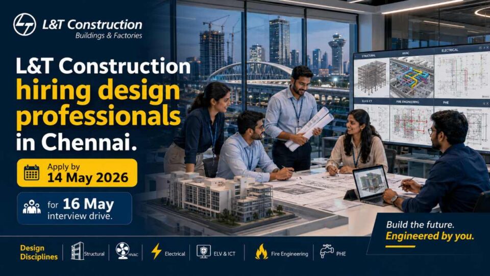 L&T Construction recruitment drive 2026 in Chennai for engineering design professionals