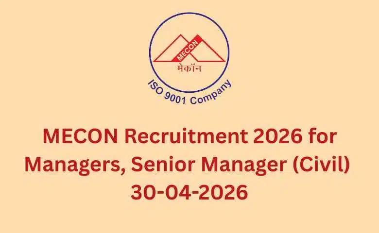 MECON Recruitment 2026 for Managers, Senior Manager (Civil) 30-04-2026
