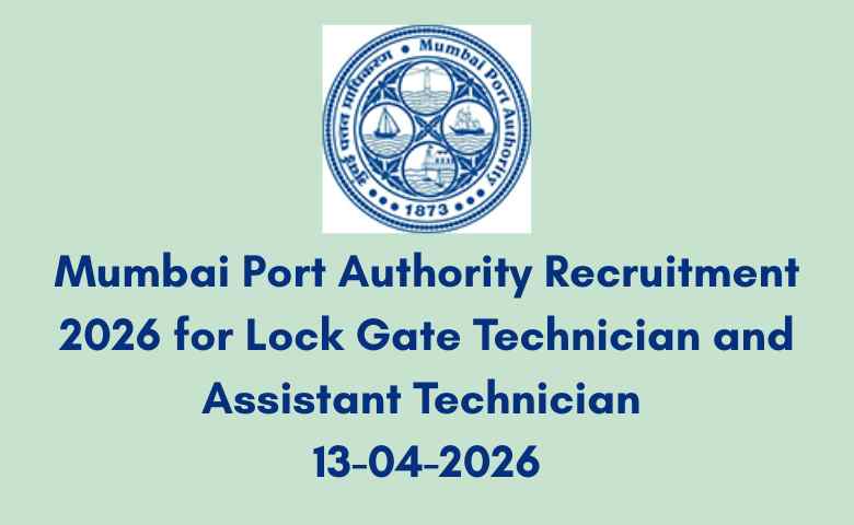 Mumbai Port Authority Recruitment 2026 for Lock Gate Technician and Assistant Technician 13-04-2026