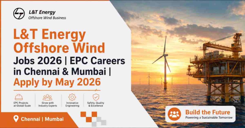 L&T Energy Offshore Wind recruitment 2026 hiring EPC professionals for Chennai and Mumbai projects