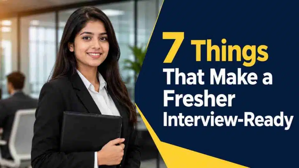 Confident fresher candidate holding a resume folder in a modern office with the title “7 Things That Make a Fresher Interview-Ready.”